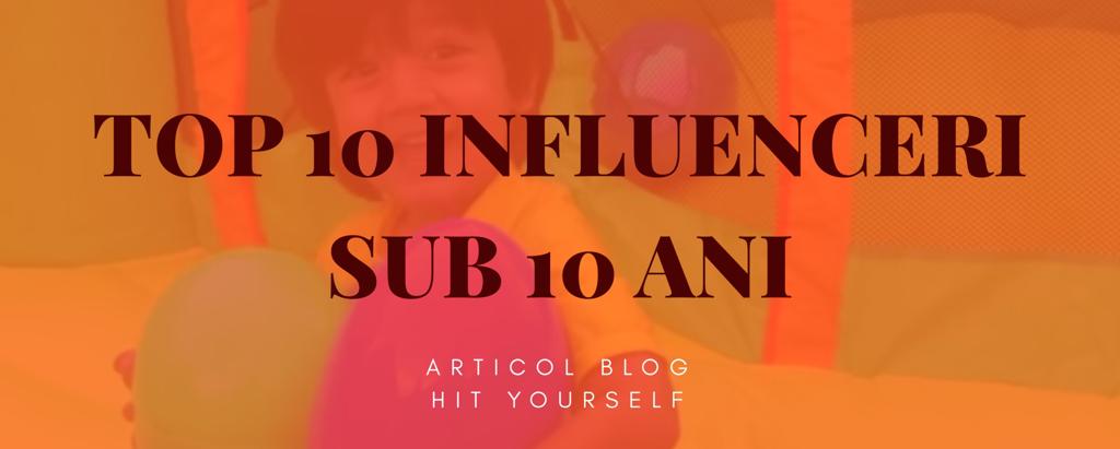 Top 10 Influenceri sub 10 ani